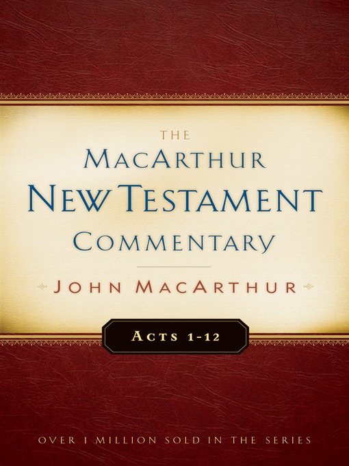 Title details for Acts 1-12 MacArthur New Testament Commentary by John MacArthur - Available